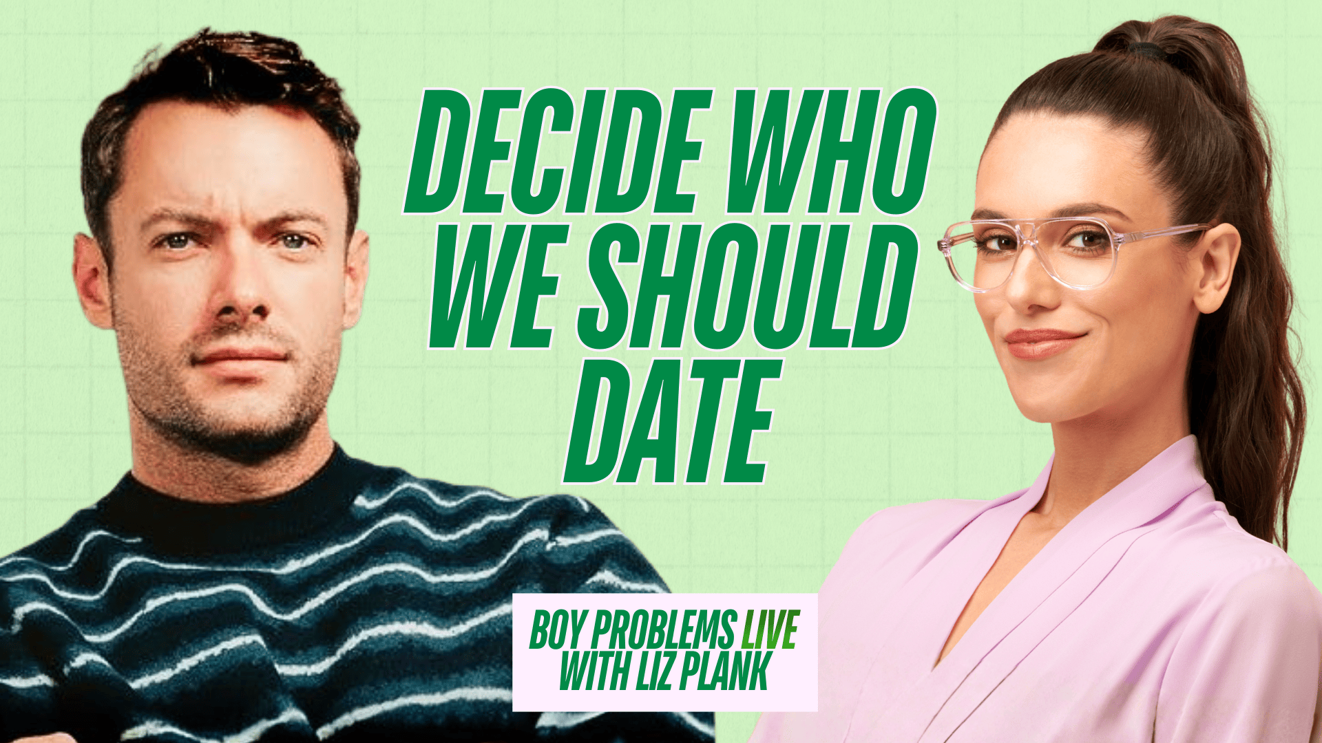 Welcome to Boy Problems LIVE!