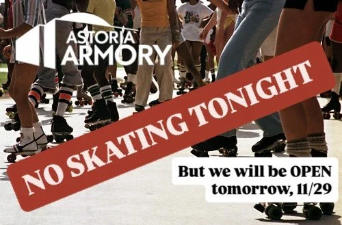 Just a reminder &mdash;there will be NO SKATING TONIGHT. Sorry folks. But we will be OPEN tomorrow! See you then. 👌🏽🛼🛼🪩