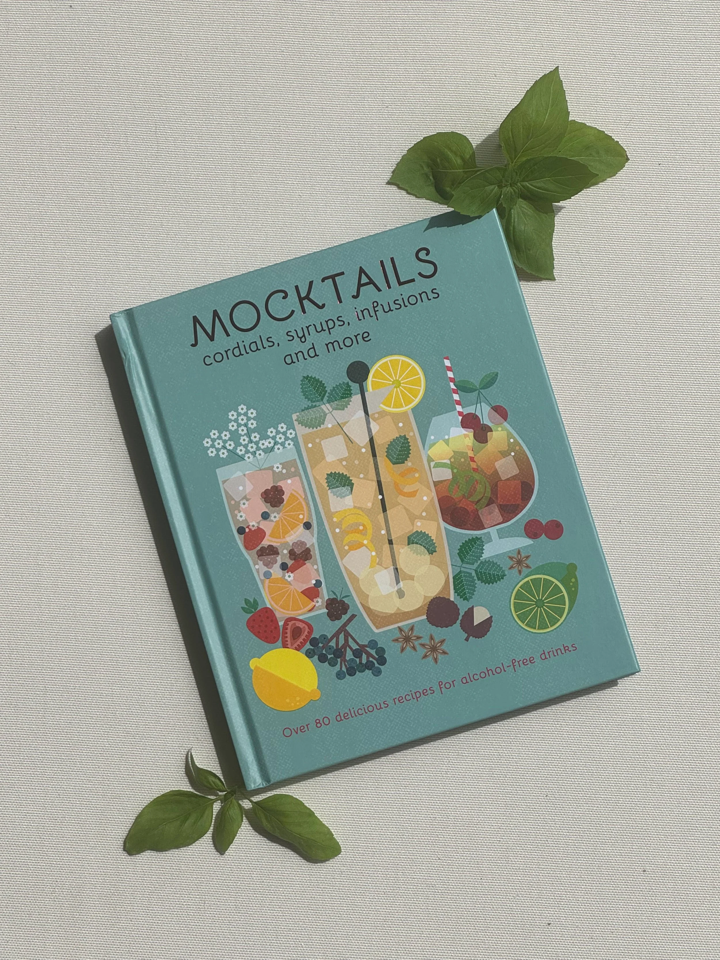 Mocktails, Cordials, Syrups, Infusions and More By Ryland Peters & Small
