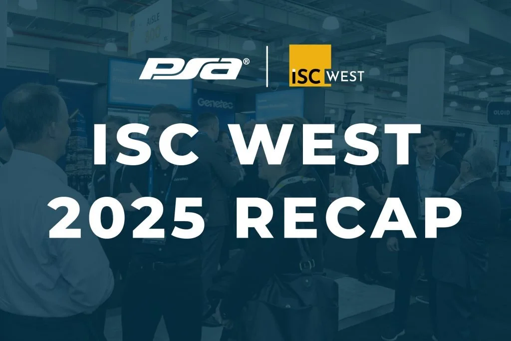 PSA’s ISC West 2025 Recap