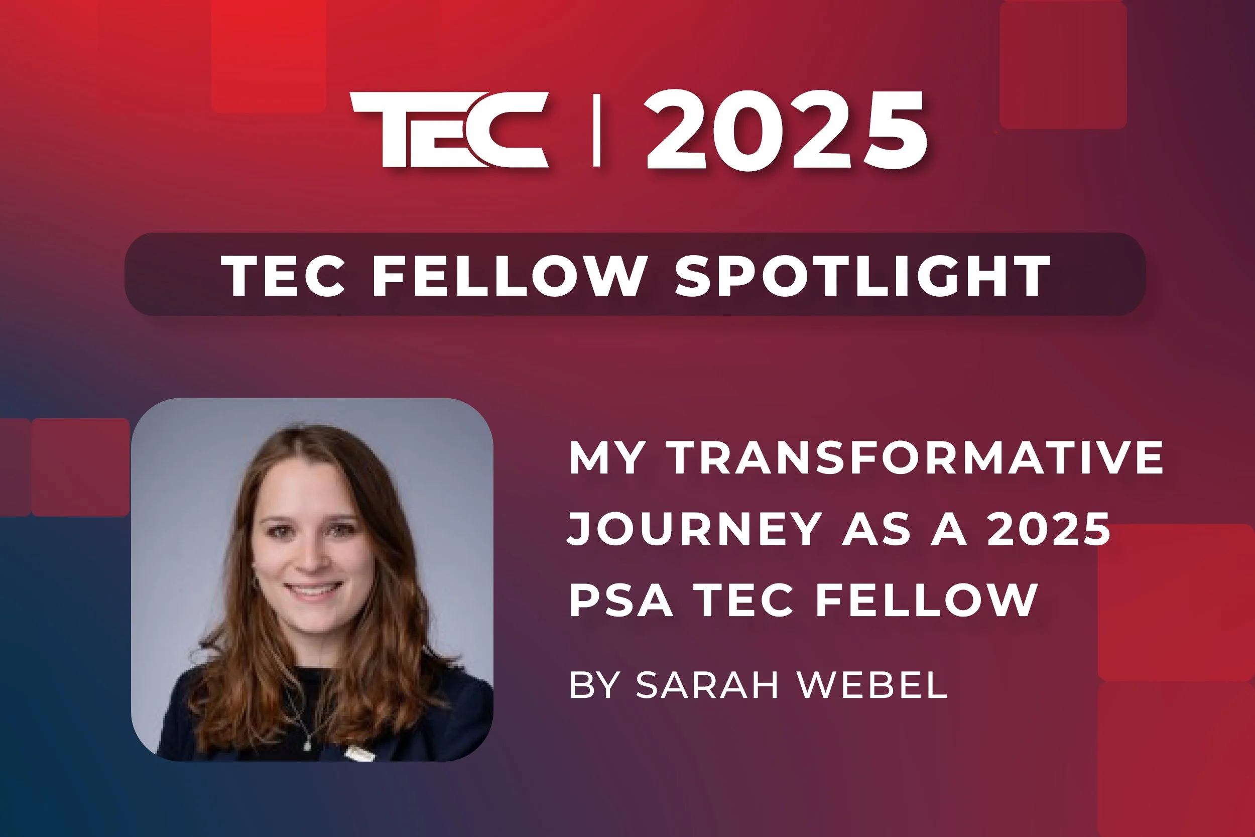 My Transformative Journey as a 2025 PSA TEC Fellow