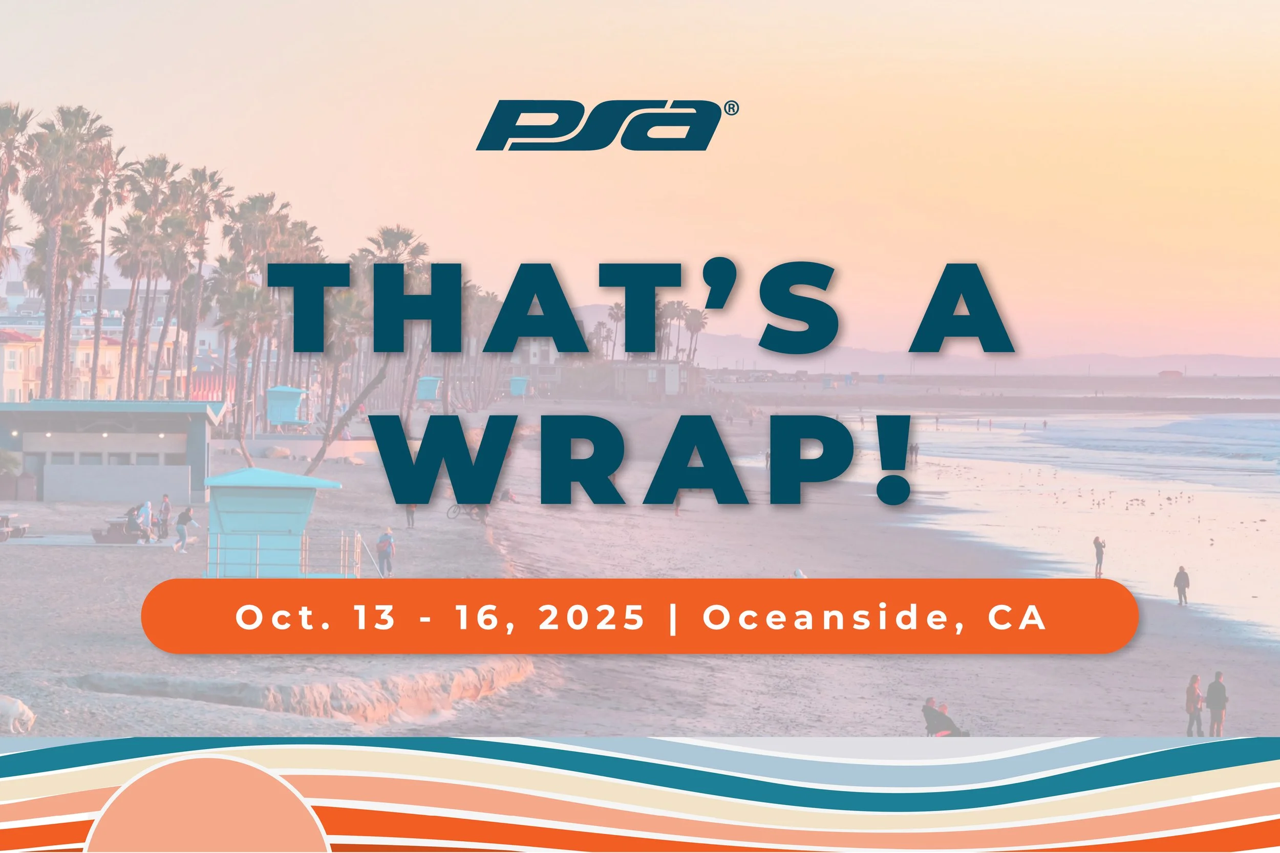 PSA Convention Oceanside – That’s a Wrap!