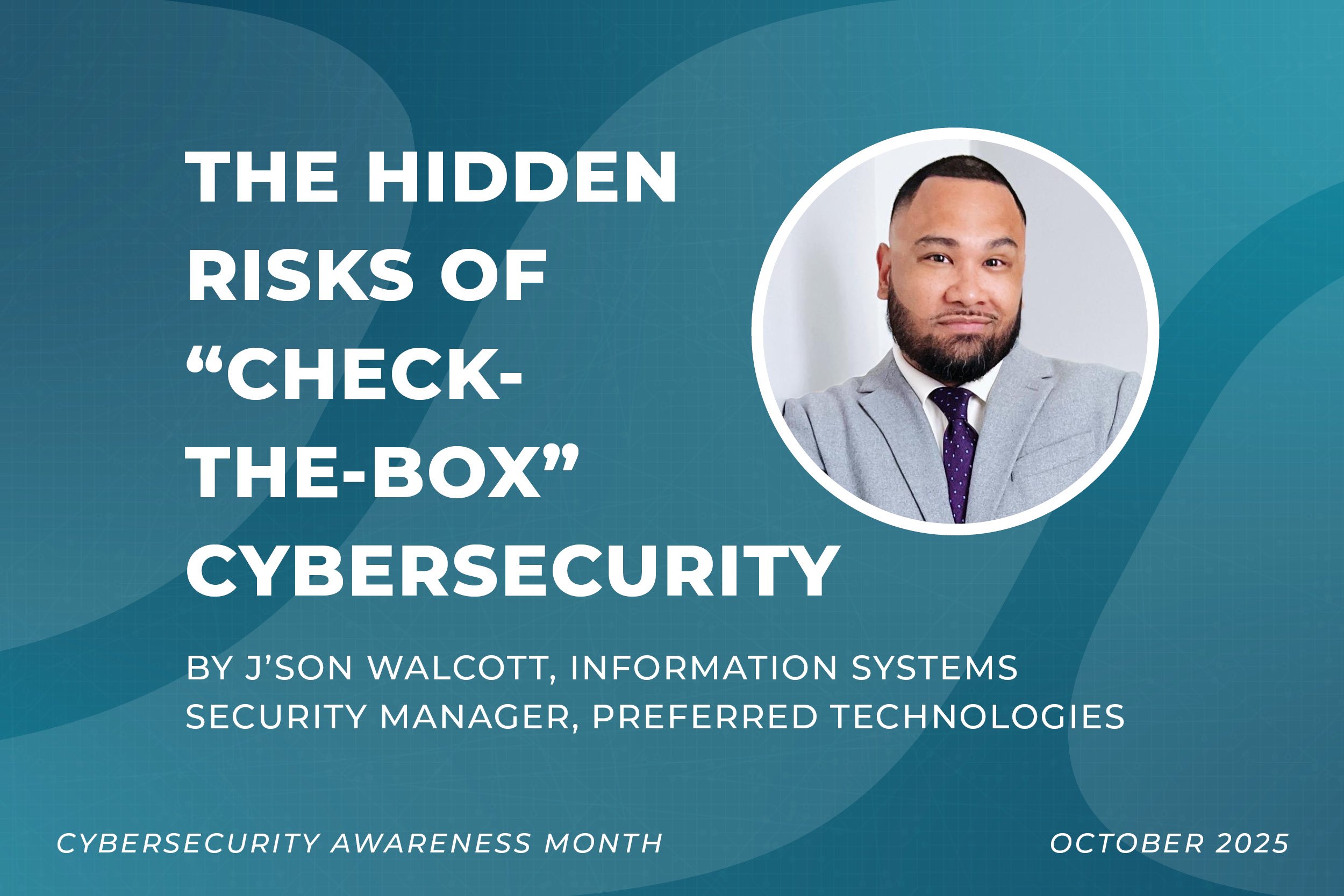 The Hidden Risks of “Check-the-Box” Cybersecurity&nbsp;