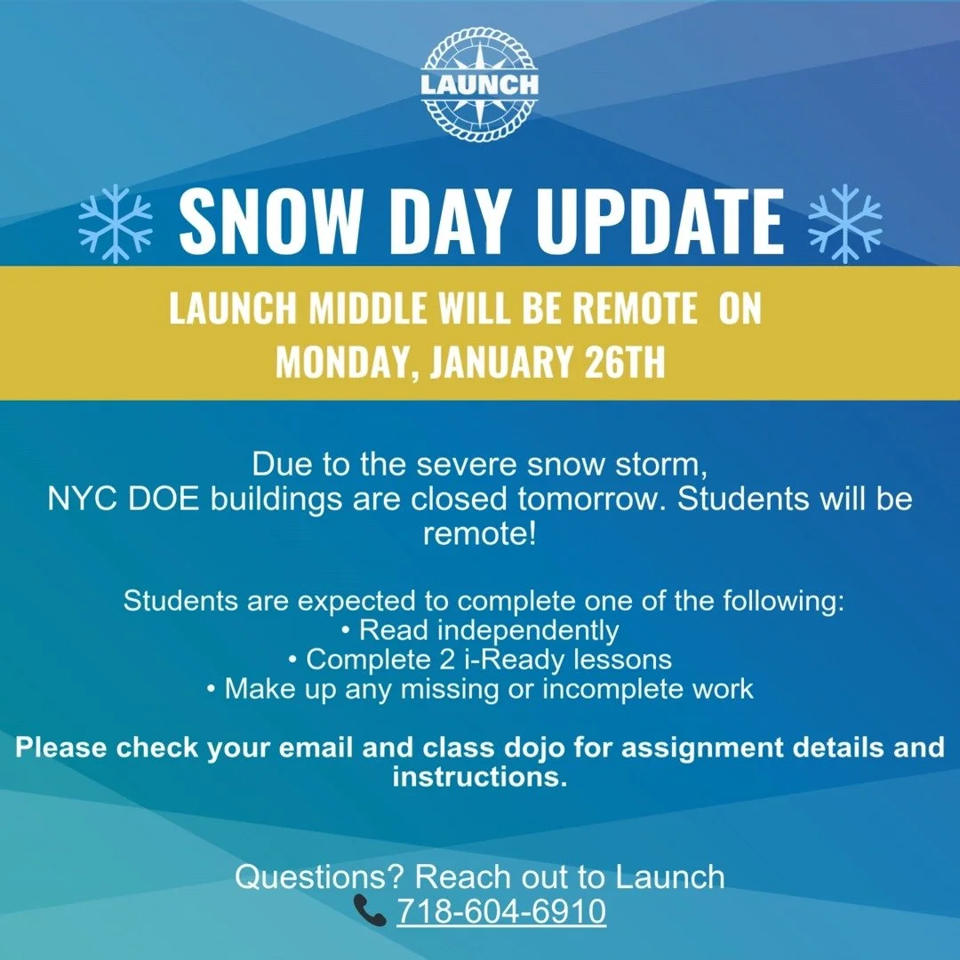 Due to the severe snow storm,
NYC DOE buildings are closed tomorrow. Students will be remote!

 Students are expected to complete one of the following:
&bull; Read independently
&bull; Complete 2 i-Ready lessons
&bull; Make up any missing or incomple