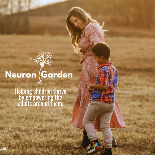 A woman and a boy standing together in a field at sunset, with a logo of a tree and text that reads "Neuron Garden" and "Helping children thrive by empowering the adults around them."