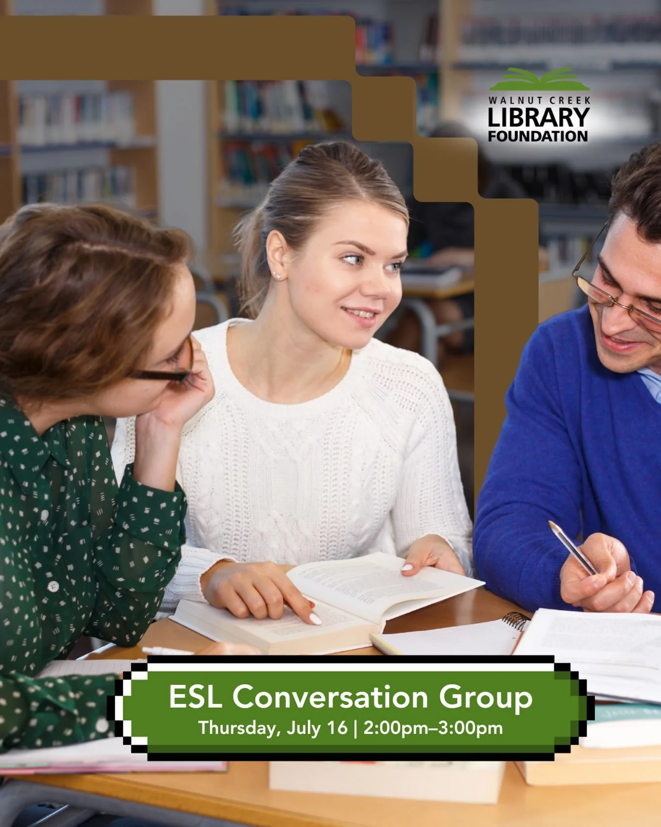 Practice English in a friendly, welcoming setting at the Walnut Creek Library.

The ESL Conversation Group is a great opportunity for adult learners to build confidence, meet others, and strengthen everyday conversation skills.

Thursday, July 16
2:0