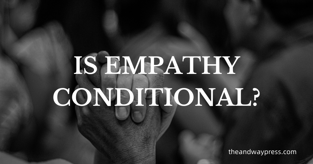 Is Empathy Conditional?