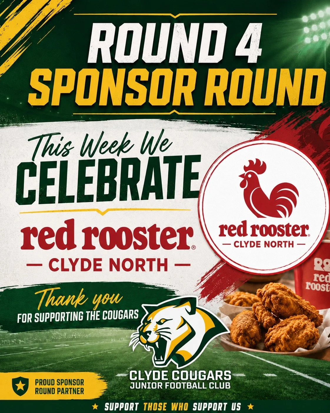 💚💛 ROUND 4 - RED ROOSTER ROUND 💛💚

This week we&rsquo;re celebrating one of our GOLD sponsors &mdash; Red Rooster Clyde North!

Red Rooster have jumped on board to support the Cougars, and now it&rsquo;s our turn to show them some love. Whether i
