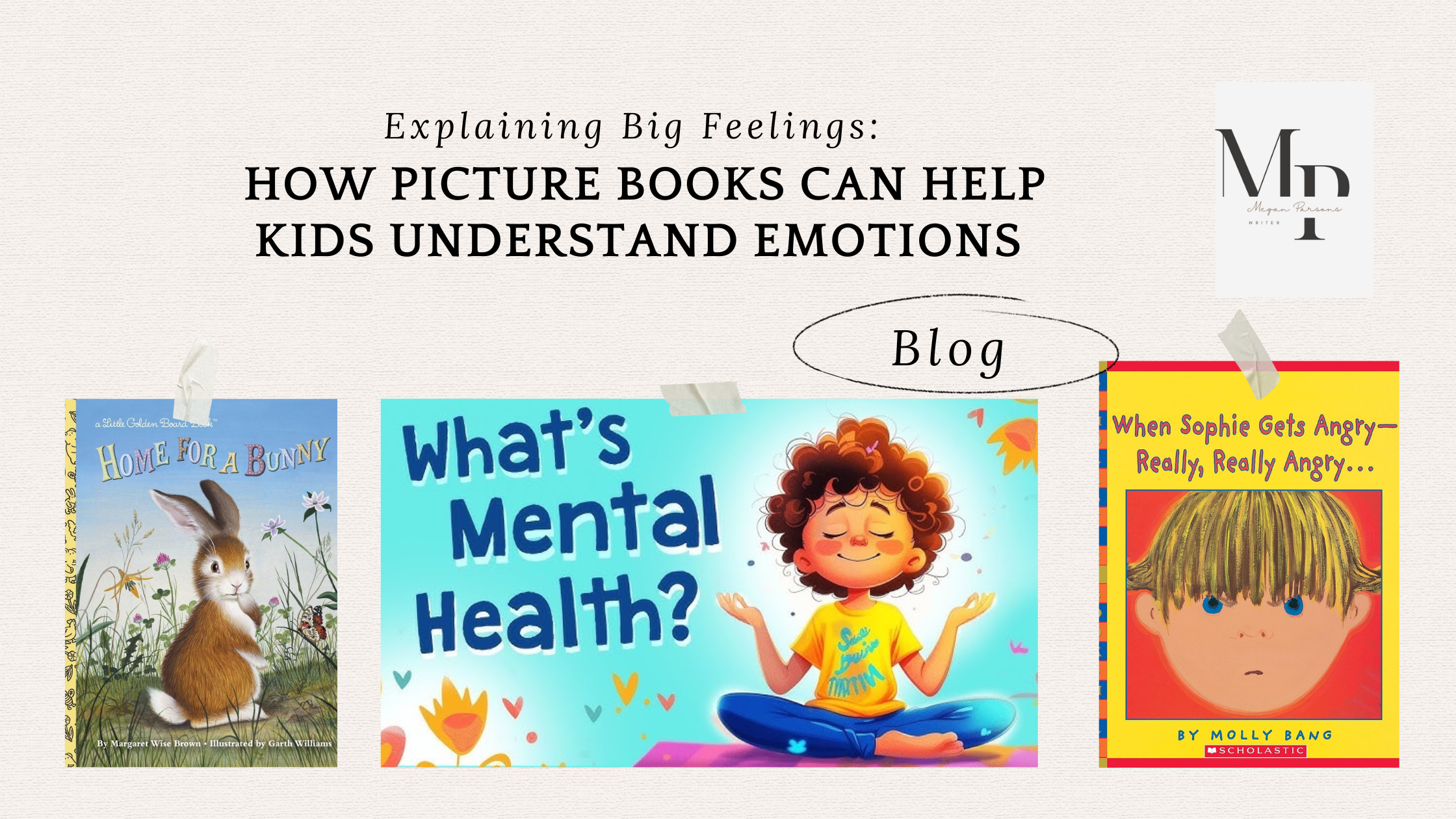 Explaining Big Feelings: How Picture Books Can Help Kids Understand Emotions