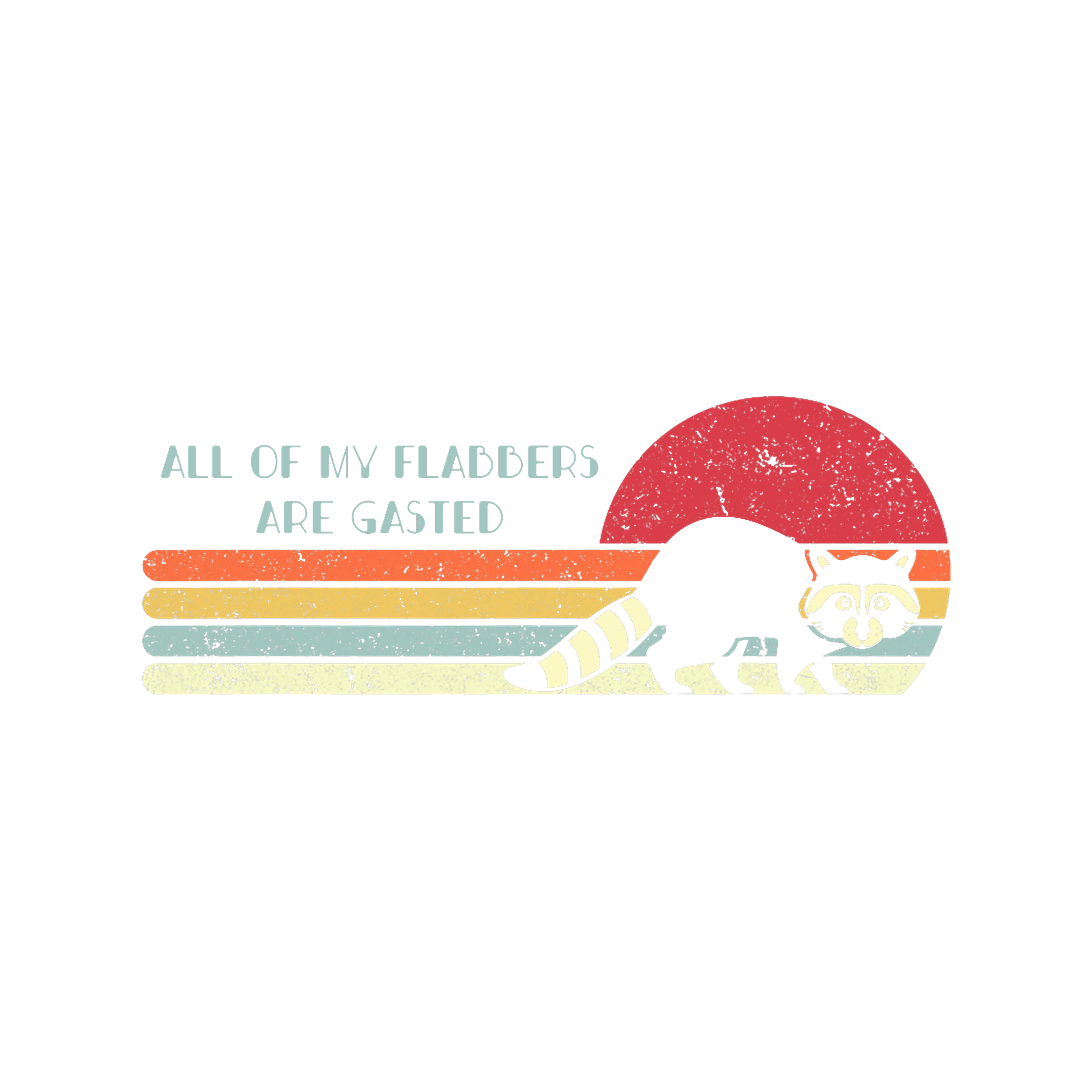 all of my flabbers.png