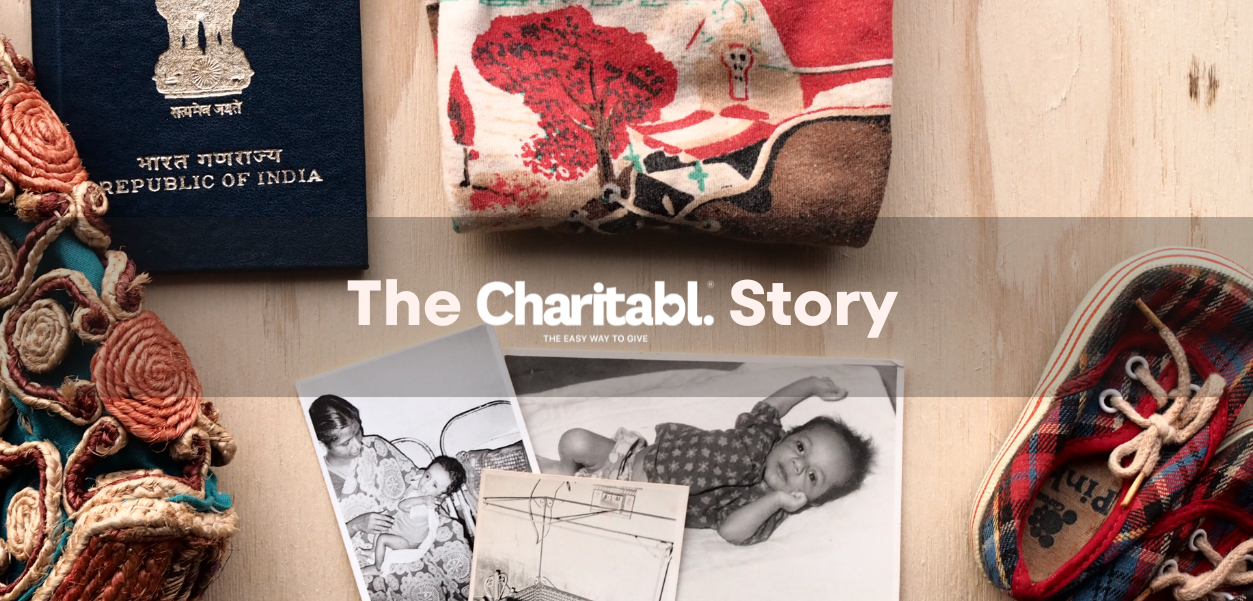 The Charitabl. Story: From Being Abandoned at Birth in India to Leading a Global Movement in Generosity.