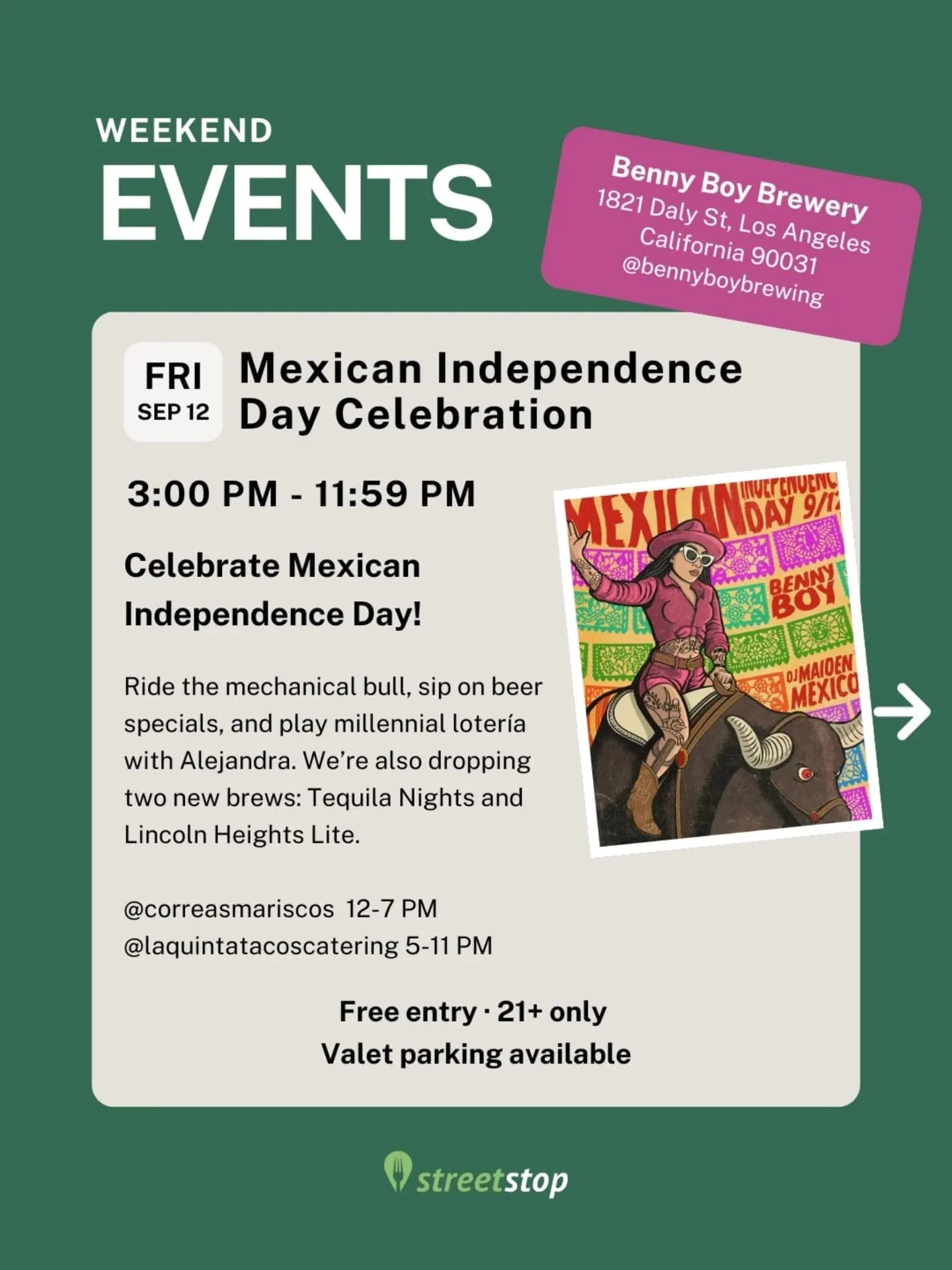 Your Weekend Streetstop Rundown

Swipe through for where to eat, hang, and vibe across LA this weekend:

Friday

Mexican Independence Day at @bennyboybrewing &mdash; mechanical bull, beer drops, and millennial loter&iacute;a with Alejandra.

Food by 