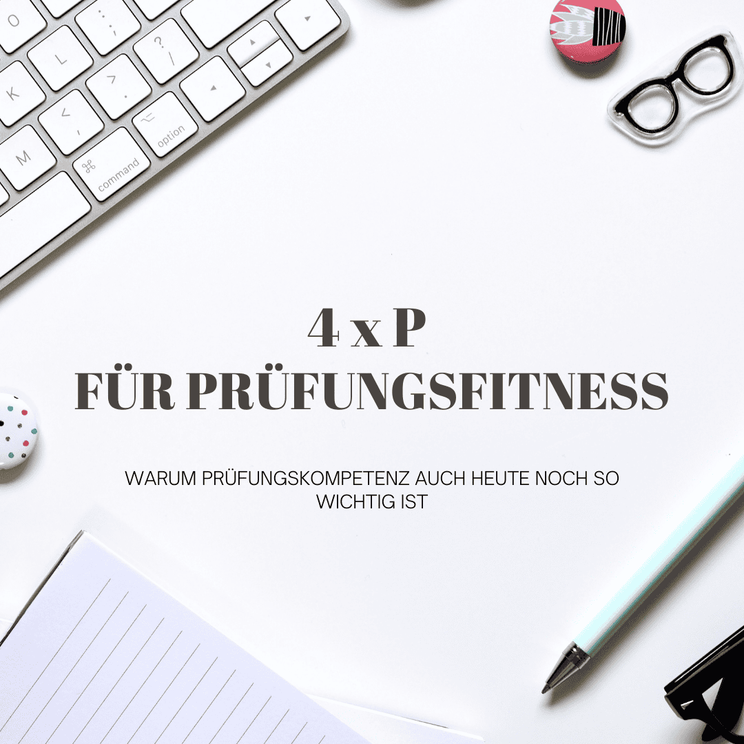 Warum Prüfungskompetenz heute immer noch so wichtig ist