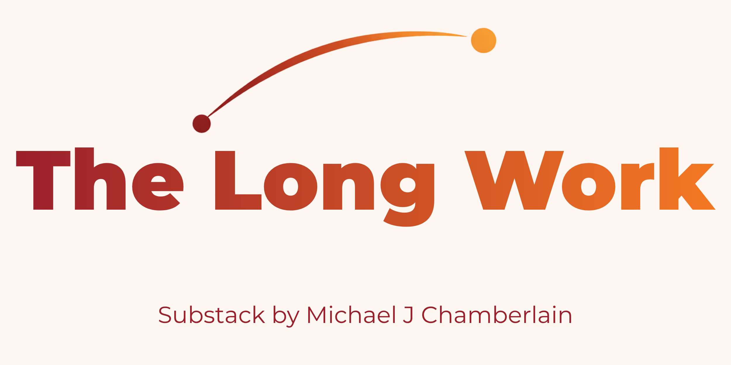 The Long Work logo for Michael J. Chamberlain's Substack exploring culture, leadership, relationships, and long-term change.
