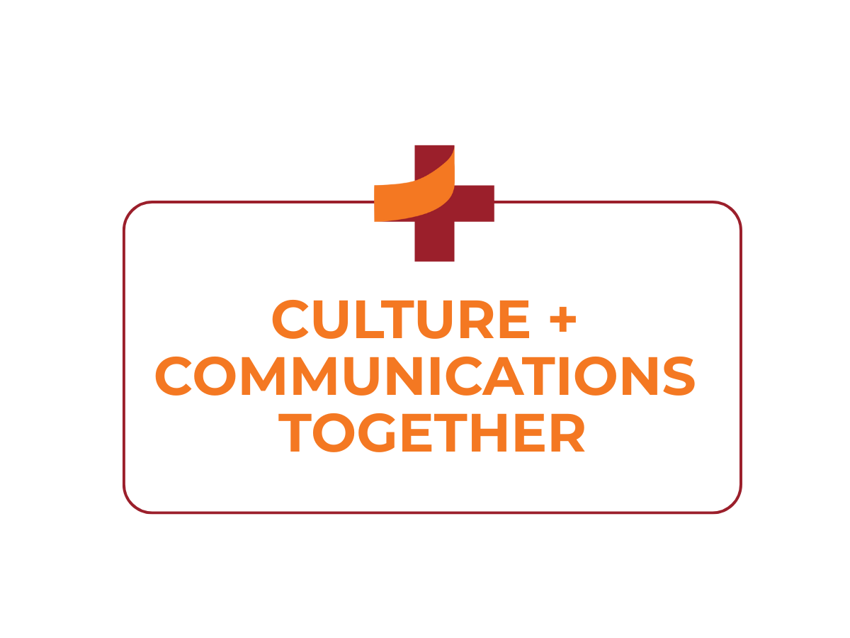Graphic with maroon and orange plus sign above the words ‘Culture + Communications Together’ in bold orange text inside a rounded rectangle.
