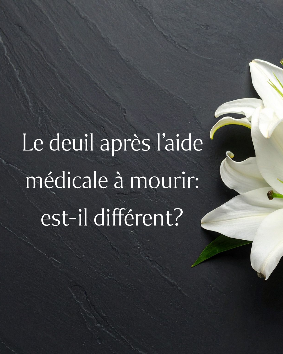 Le deuil après l’aide médicale à mourir : est-il différent?