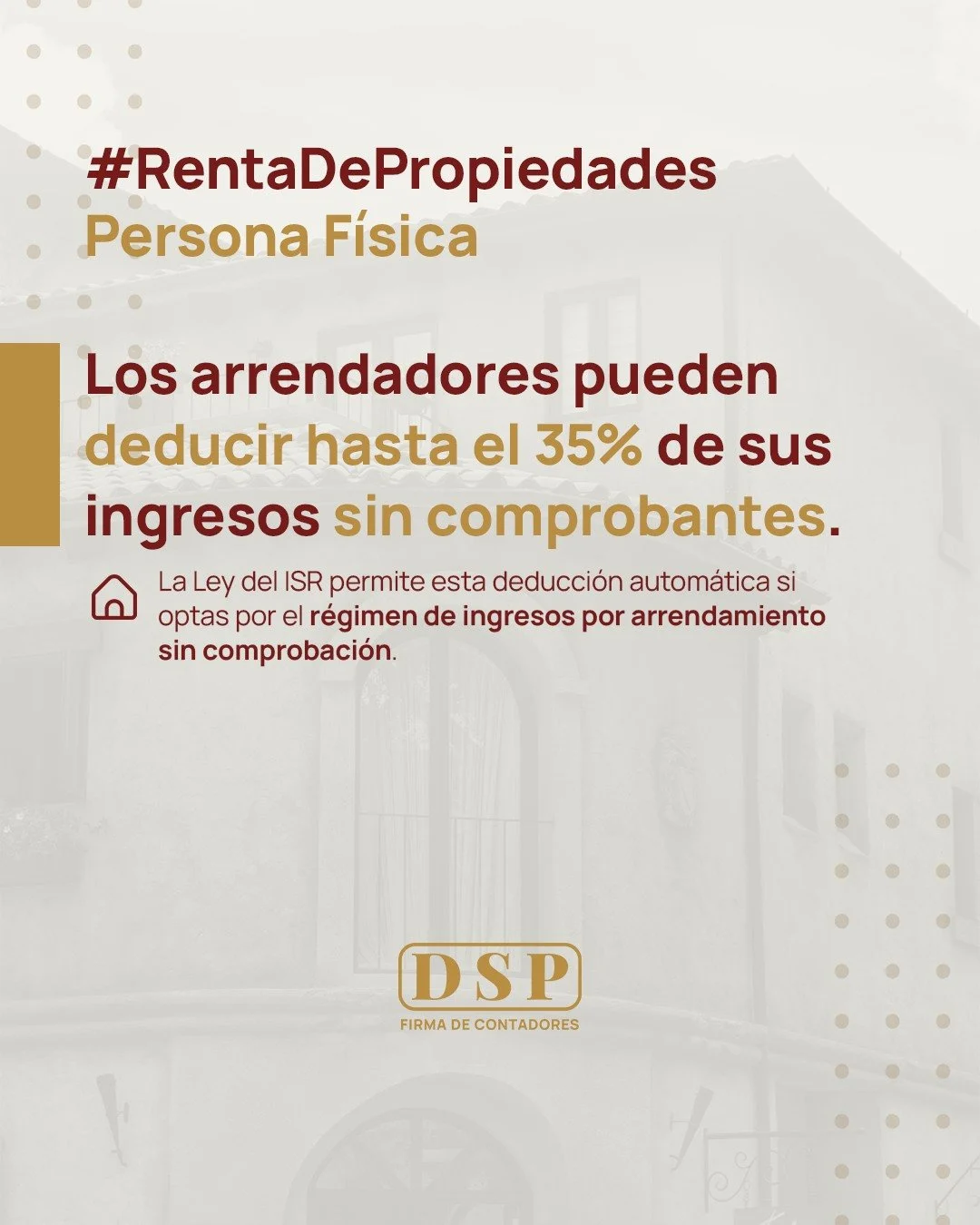 🏠 &iquest;Rentas una casa, local o departamento?
La Ley del ISR permite deducir hasta el 35% de tus ingresos por renta sin comprobantes, siempre que elijas el r&eacute;gimen de arrendamiento sin comprobaci&oacute;n.

Este beneficio puede ayudarte a 