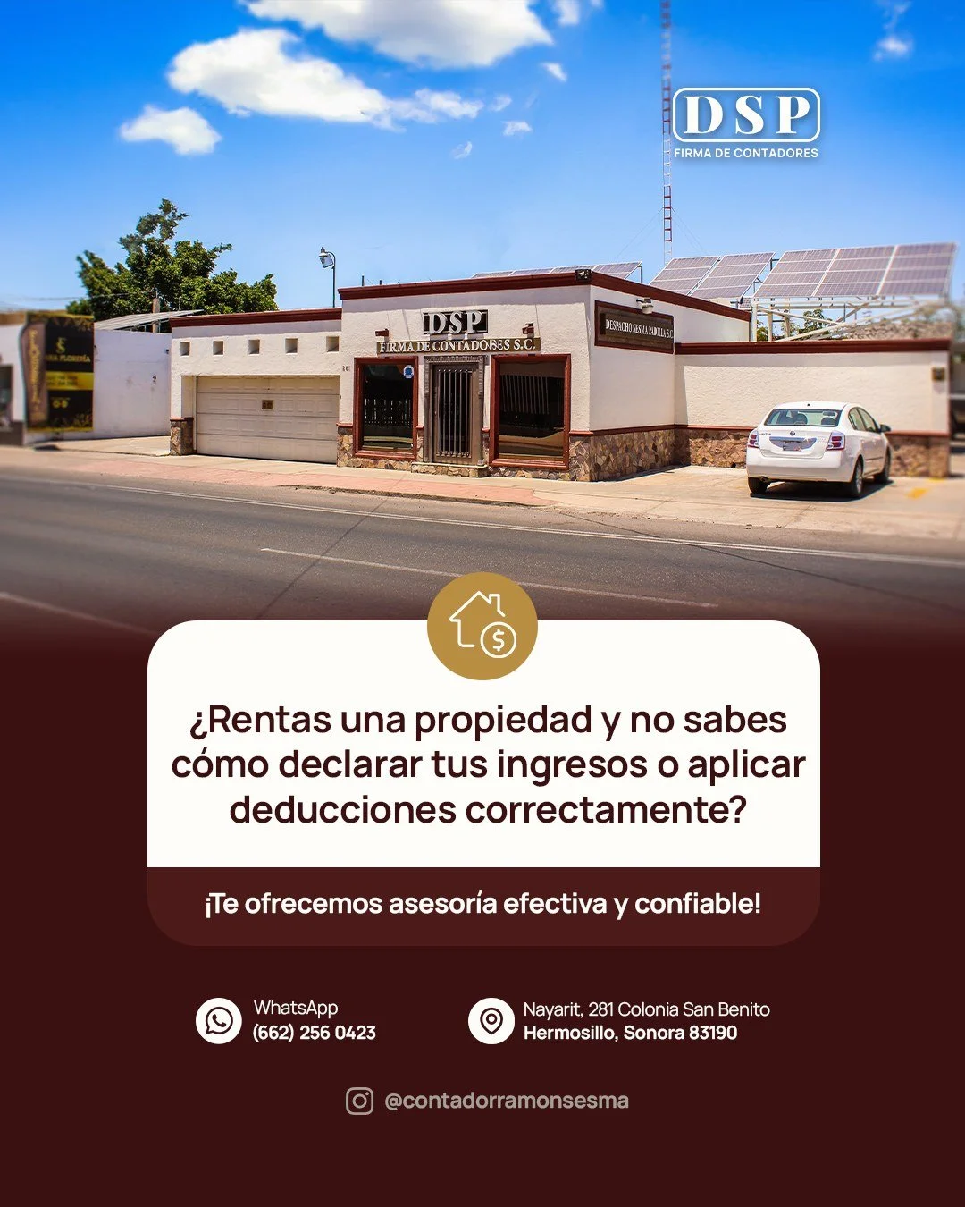 &iquest;Rentas una casa, local o departamento?
Declarar correctamente tus ingresos como arrendador puede ahorrarte dolores de cabeza (&iexcl;y dinero!).
En DSP te ayudamos a cumplir con el SAT, aprovechar deducciones y evitar problemas fiscales.

📍 
