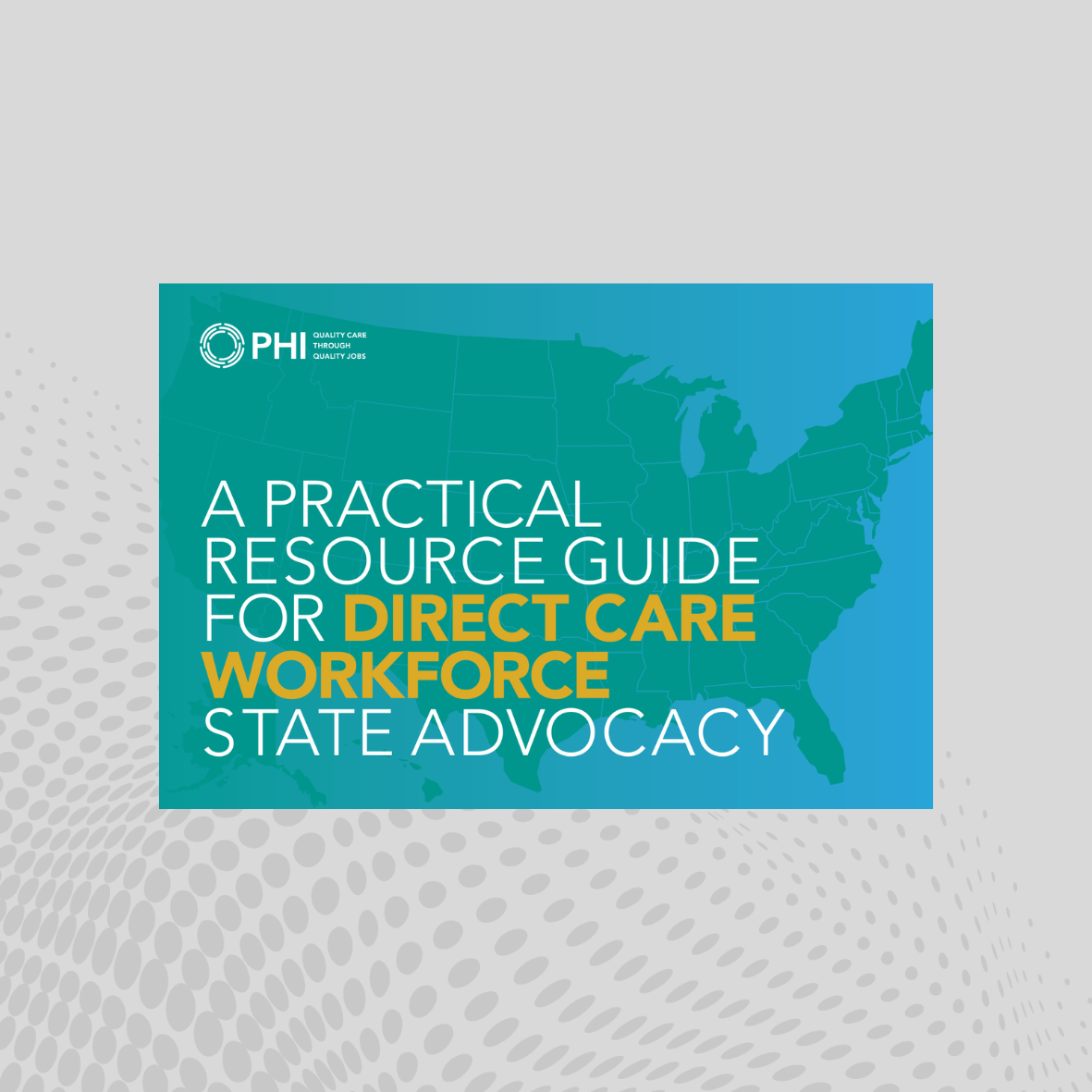 A 2023 digital advocacy guide from PHI for states working on direct care workforce issues, with 20 strategies and 60 clear action steps. 