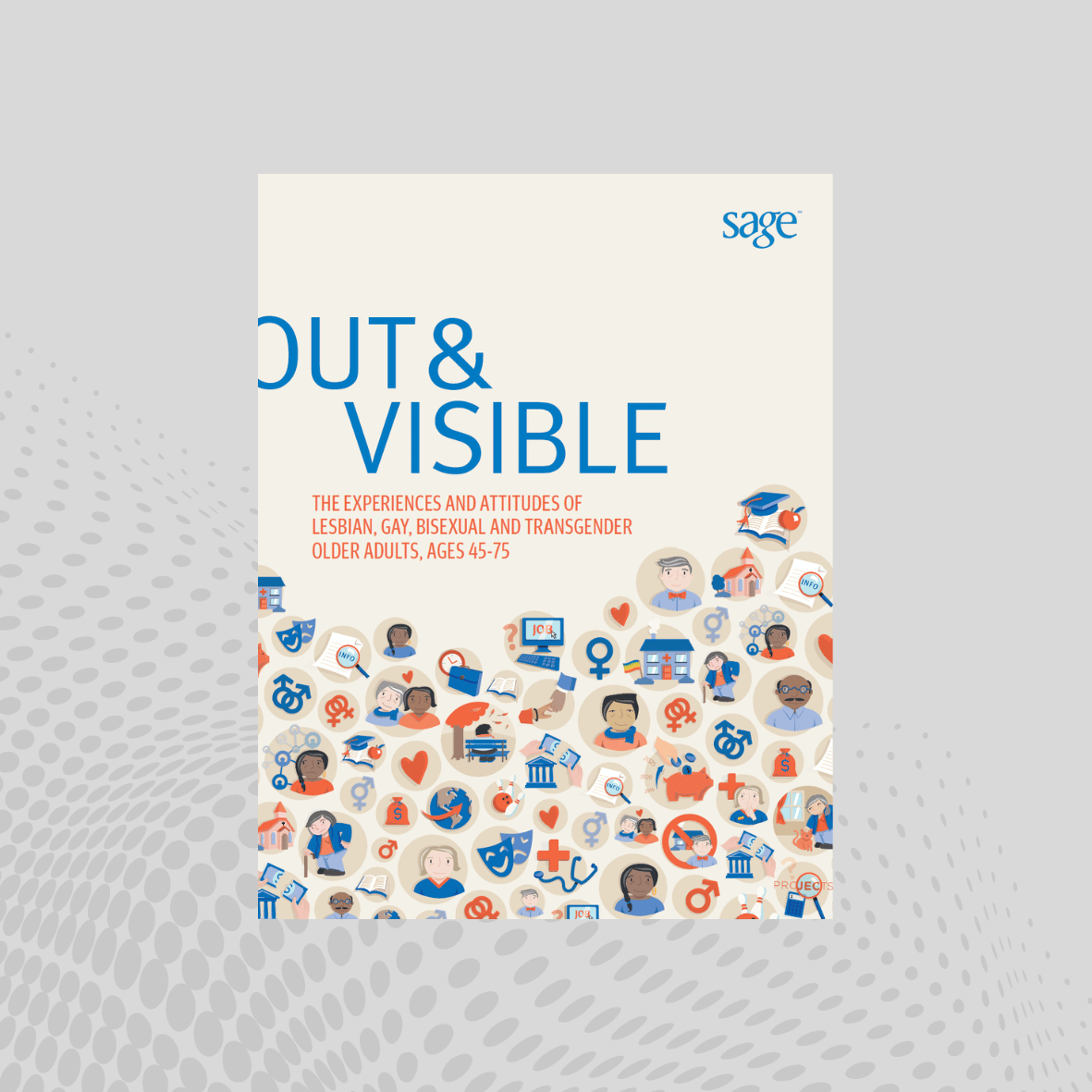 A groundbreaking 2015 study from SAGE on LGBT older adults, exploring their values, needs, and preferences—in collaboration with AARP and the Harris Poll/Nielsen.