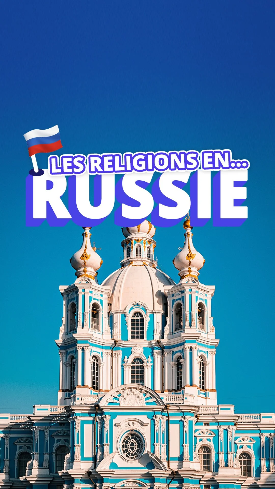 Image d'une église aux couleurs bleu et blanc avec un ciel bleu clair en arrière-plan, texte en français 'Les religions en... Russie' et un petit drapeau russe en haut à gauche.