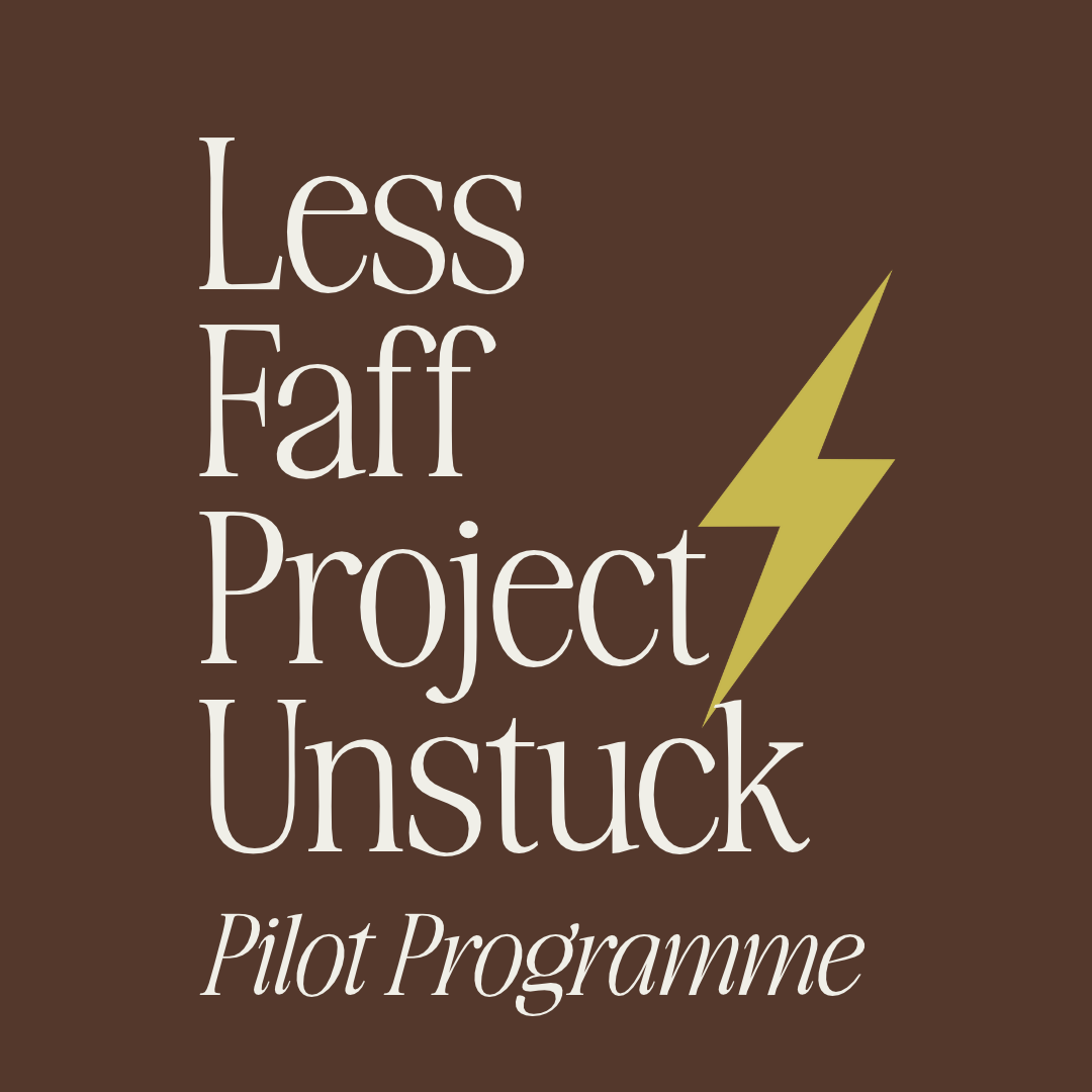 ⚡️The Less Faff Project Unstuck ⚡️ (1).png