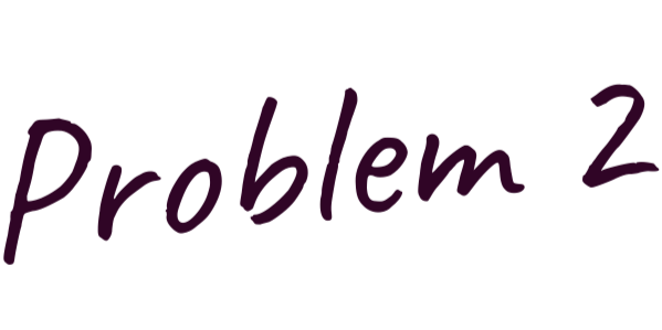 Der Text 'Problem 2' in stilisierter Schrift.