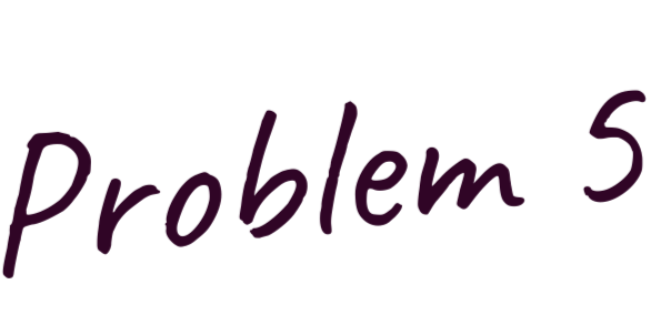 Der Text 'Problem 5' in stilisierter Schrift.