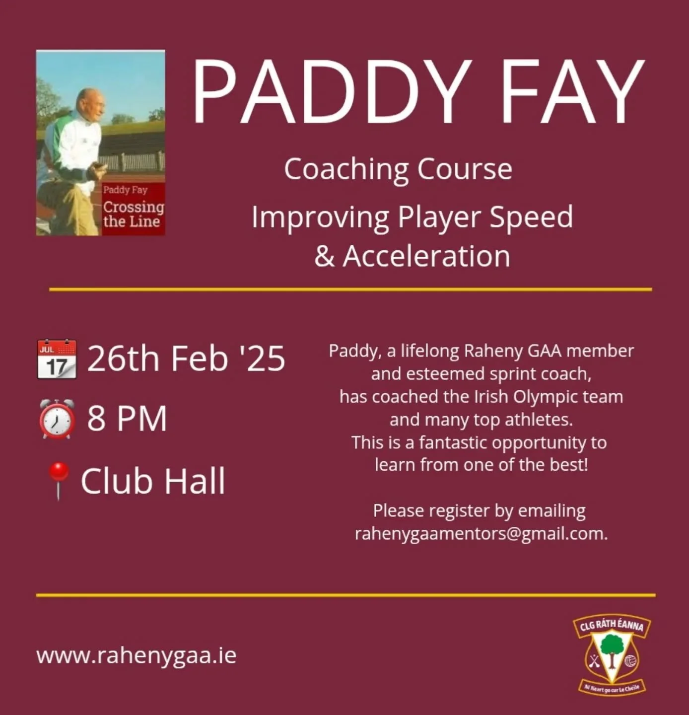 Flyer advertising a coaching course with Paddy Fay about improving player speed and acceleration, scheduled for February 26, 2025, at 8 PM in a club hall. The flyer includes a picture of Paddy Fay, a brief bio, and registration instructions via email, with a maroon background and a logo at the bottom right.