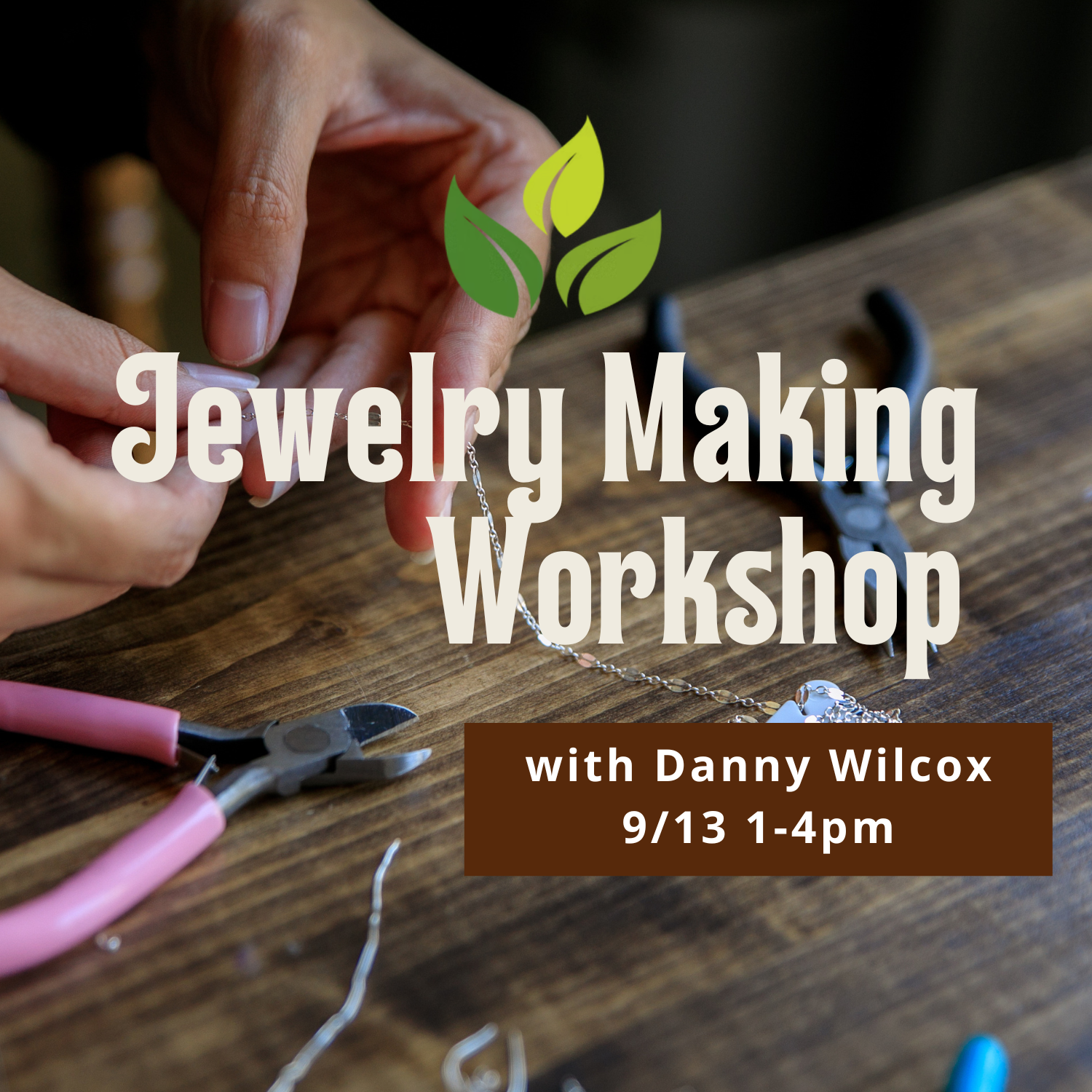 Jewelry Making Workshop with Danny Wilcox