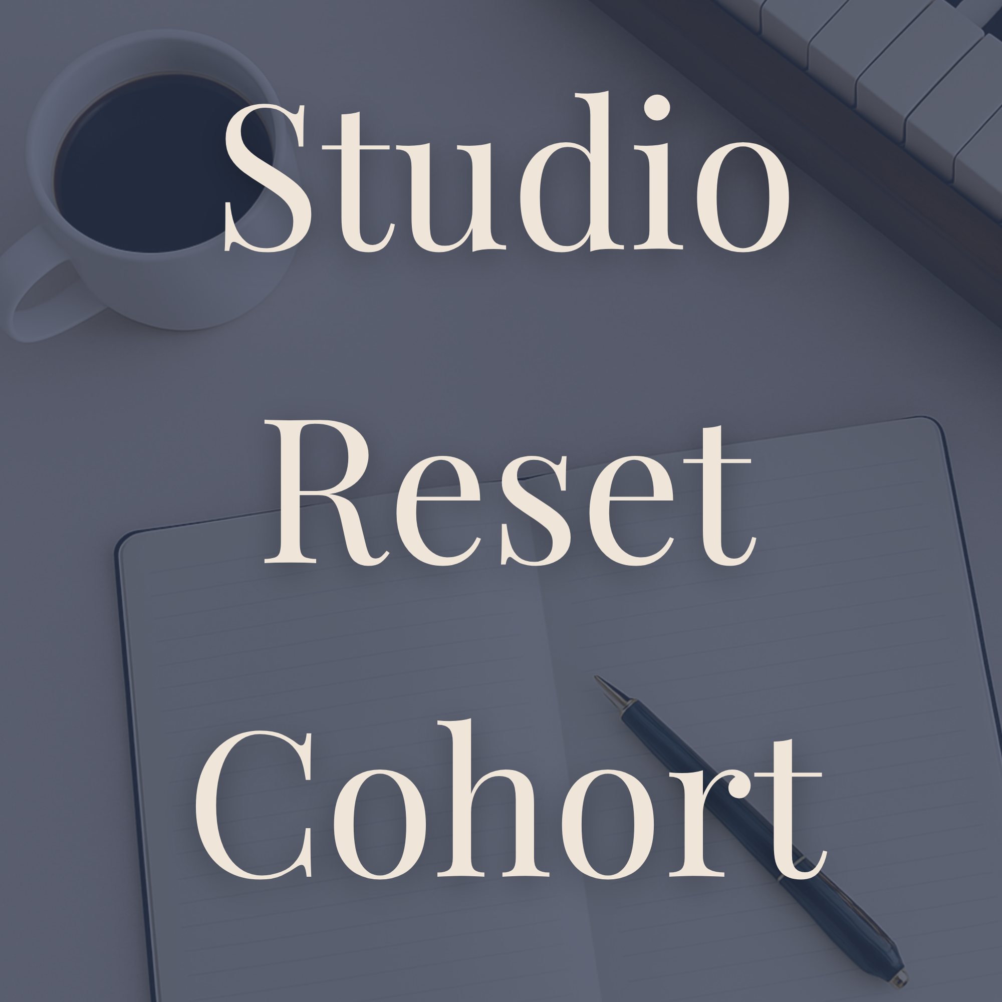 Studio Reset Cohort - Winter 2026
