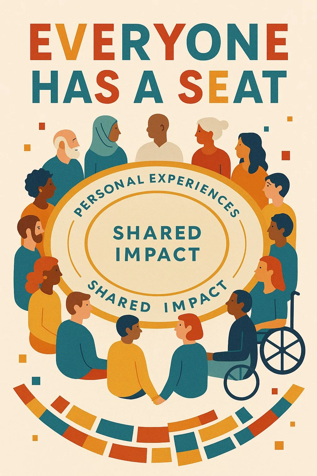 Illustration with diverse people around a circle, with the text 'Everyone Has a Seat' at the top and 'Shared Impact' in the center, emphasizing the sharing of personal experiences.
