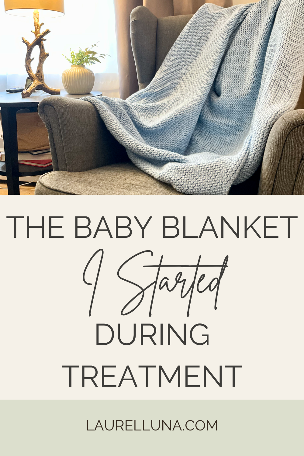 The Baby Blanket I Started During Treatment (And Finally Finished Five Years Later)