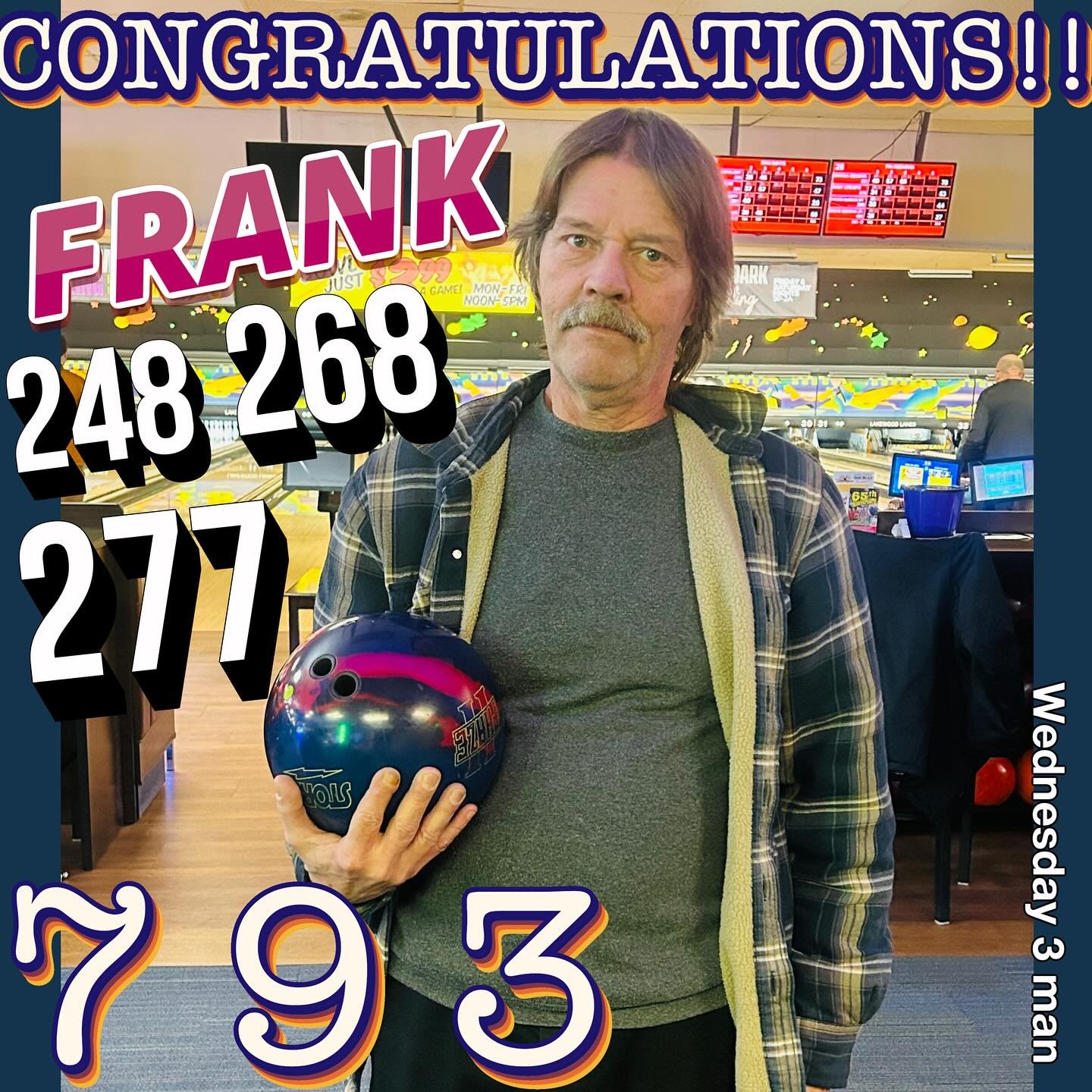 🚨AWESOME🚨BOWLING🚨ALERT🚨 ON LANES 41-42 RIGHT AGAINST THE WALL!! FRANK ROLLED OUT A 248 268 277&hellip; for a HOT 793 SET!!!! Great rolling Frank!! #wednesday3man