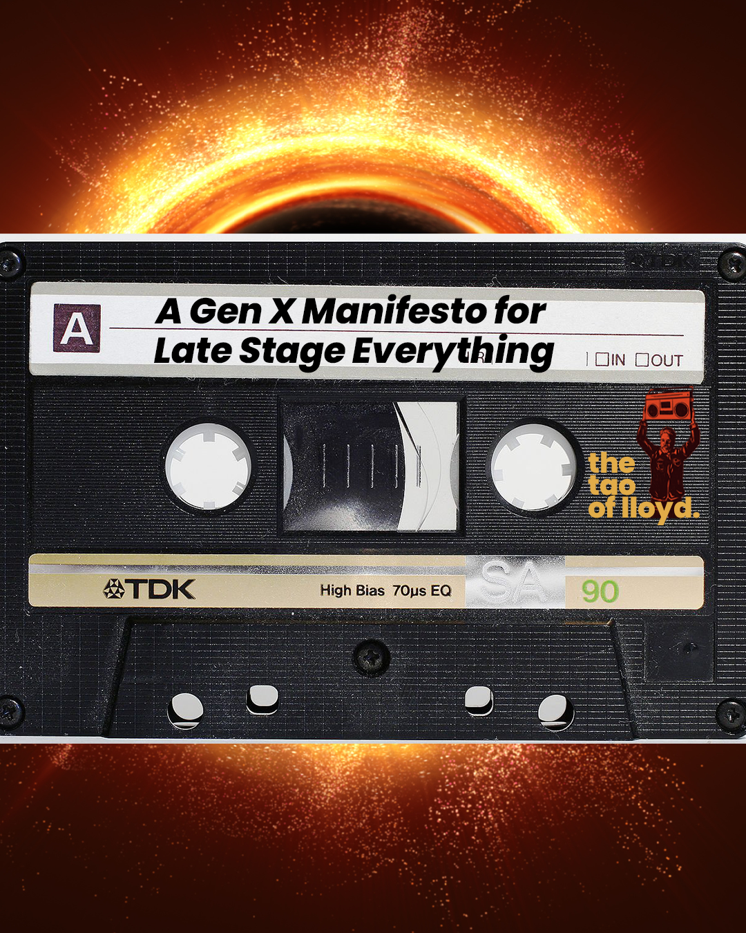 A Gen X Manifesto for Late Stage Everything