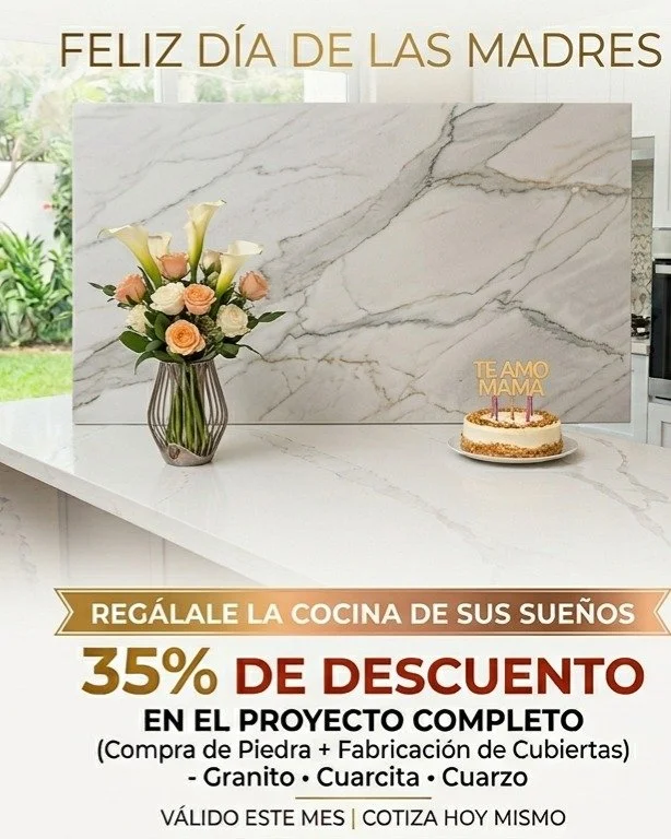 Regala a mama la cubierta de sus sue&ntilde;os.

Sabemos que el coraz&oacute;n del hogar es la cocina, por eso este mes de mayo queremos ayudarte a transformarla con el lujo y la durabilidad que solo la piedra natural puede ofrecer.

🔥 35% DE DESCUE