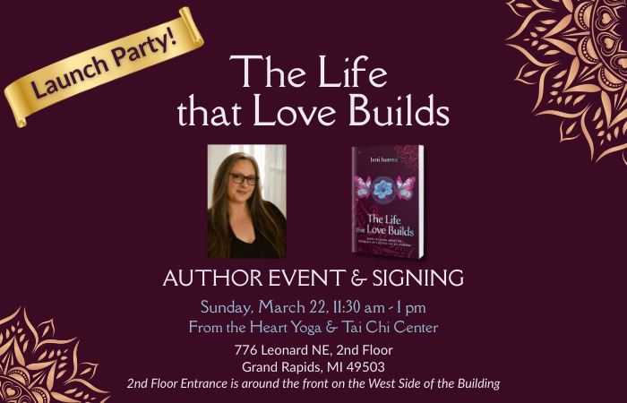 The Life That Love Builds - Launch Party + Book Signing! 