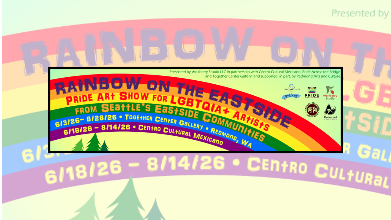 Rainbow on the Eastside" Pride Month Art Show: Closing Reception