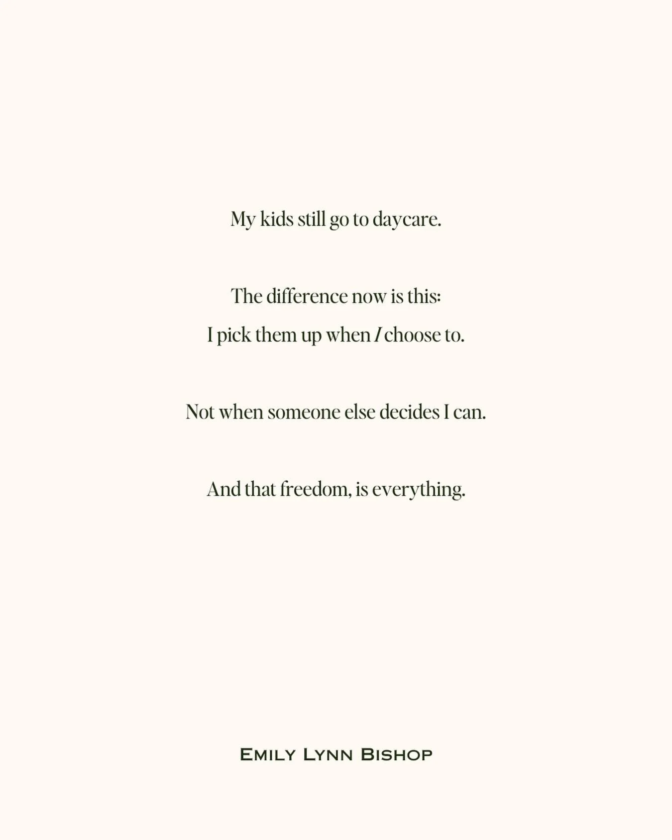 It&rsquo;s not about whether your children go to daycare.
Or stay at home.
Or go to school.
Or are homeschooled.

It&rsquo;s about whether your life allows you to make choices based on your values and what&rsquo;s best for your family&mdash;instead o