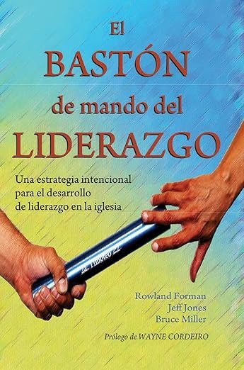 El Baston de Mando del Liderazgo: Con Guía de Estudio (Spanish Edition)