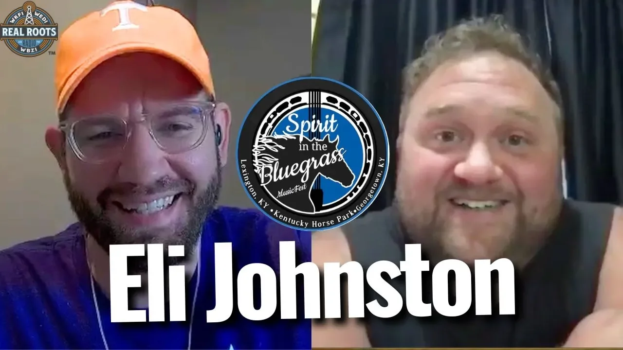 Eli Johnston Chats About Spirit in the Bluegrass &amp; Authentic Unlimited