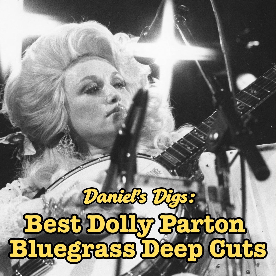 Daniel’s Digs: 7 Best Dolly Parton Bluegrass Deep Cuts
