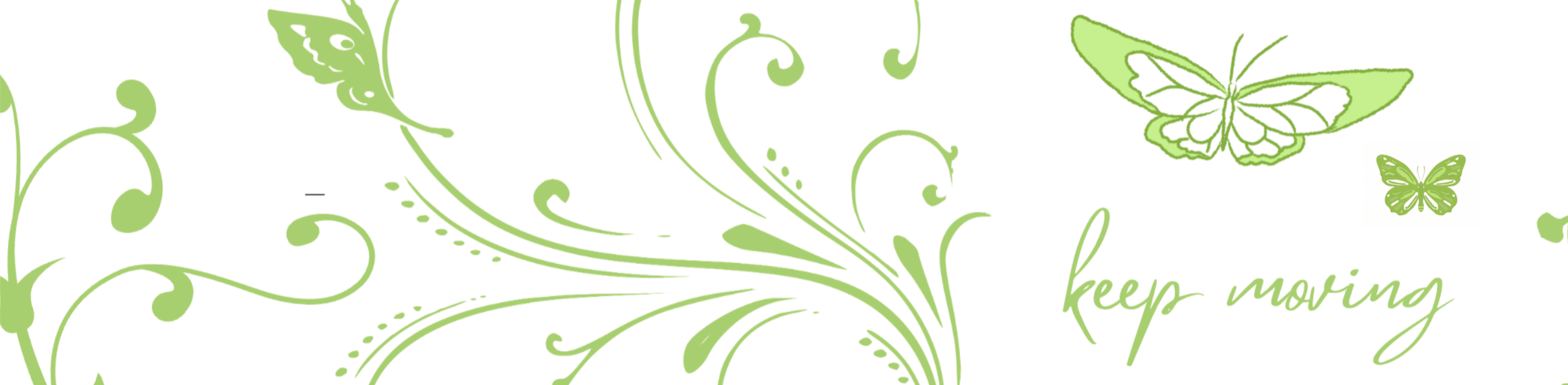 Decorative design with green butterfly patterns and the phrase 'keep moving' written in cursive.