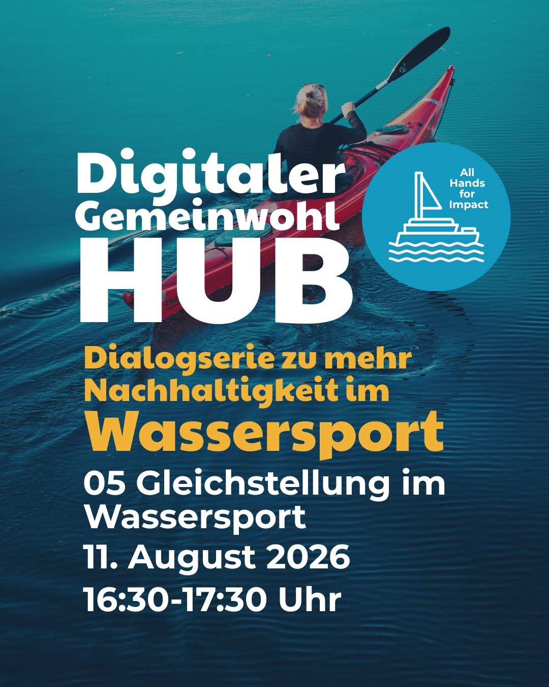 All Hands for Impact &ndash; 11. August 2026&nbsp;&ndash; Gleichstellung im Wassersport

Diversit&auml;t als Innovationsmotor und gesellschaftliche Verantwortung: 
Darum geht es im n&auml;chsten Digitalen Gemeinwohl HUB im Rahmen der Dialogserie &bdq