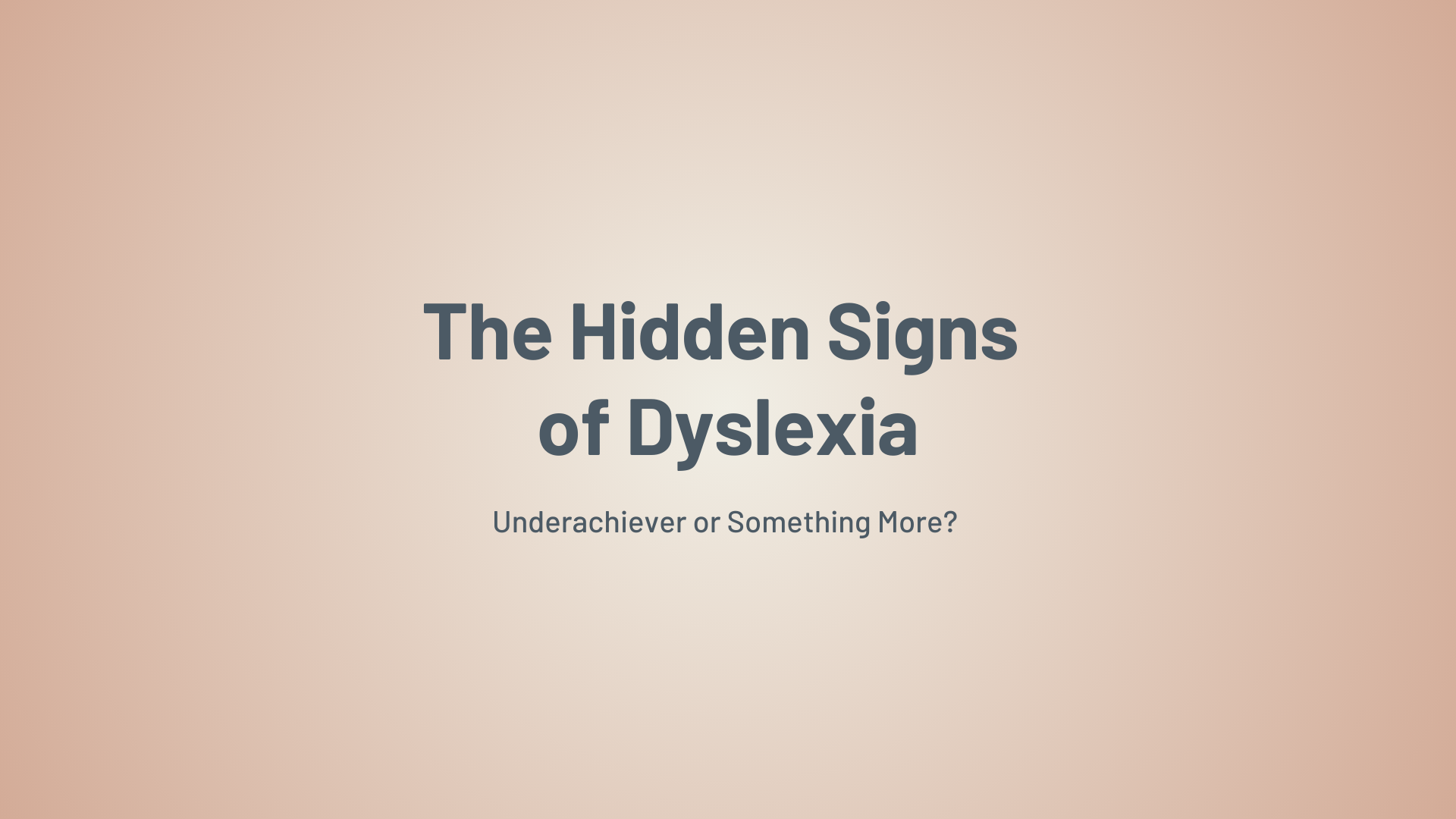Underachiever or Something More? The Hidden Signs of Dyslexia