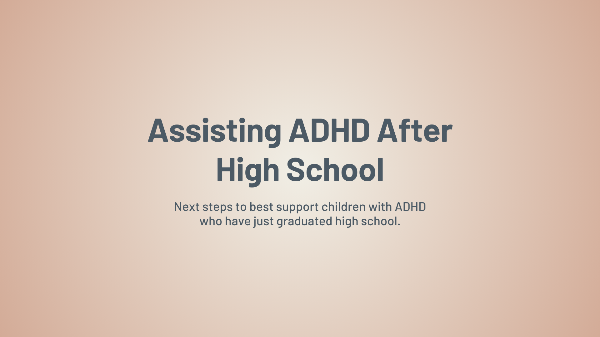 Assisting ADHD After High School