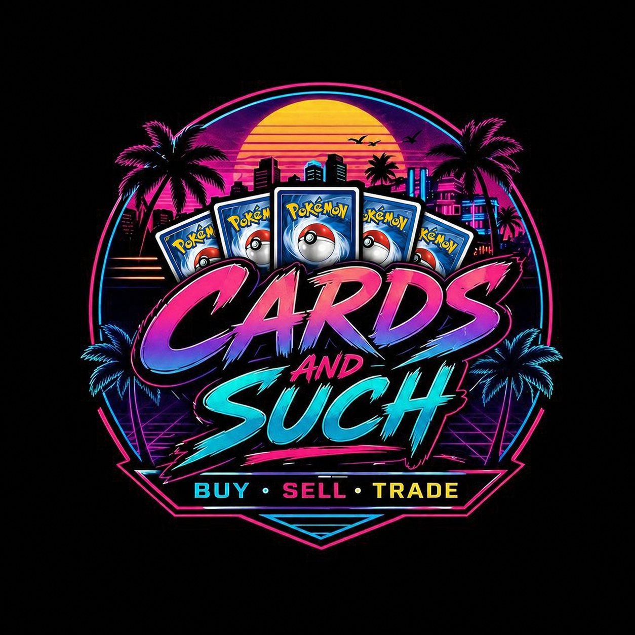 Neon-style digital illustration featuring Pokémon cards, sunset, city skyline, and palm trees with the text 'Cards and Such' and options to buy, sell, or trade.