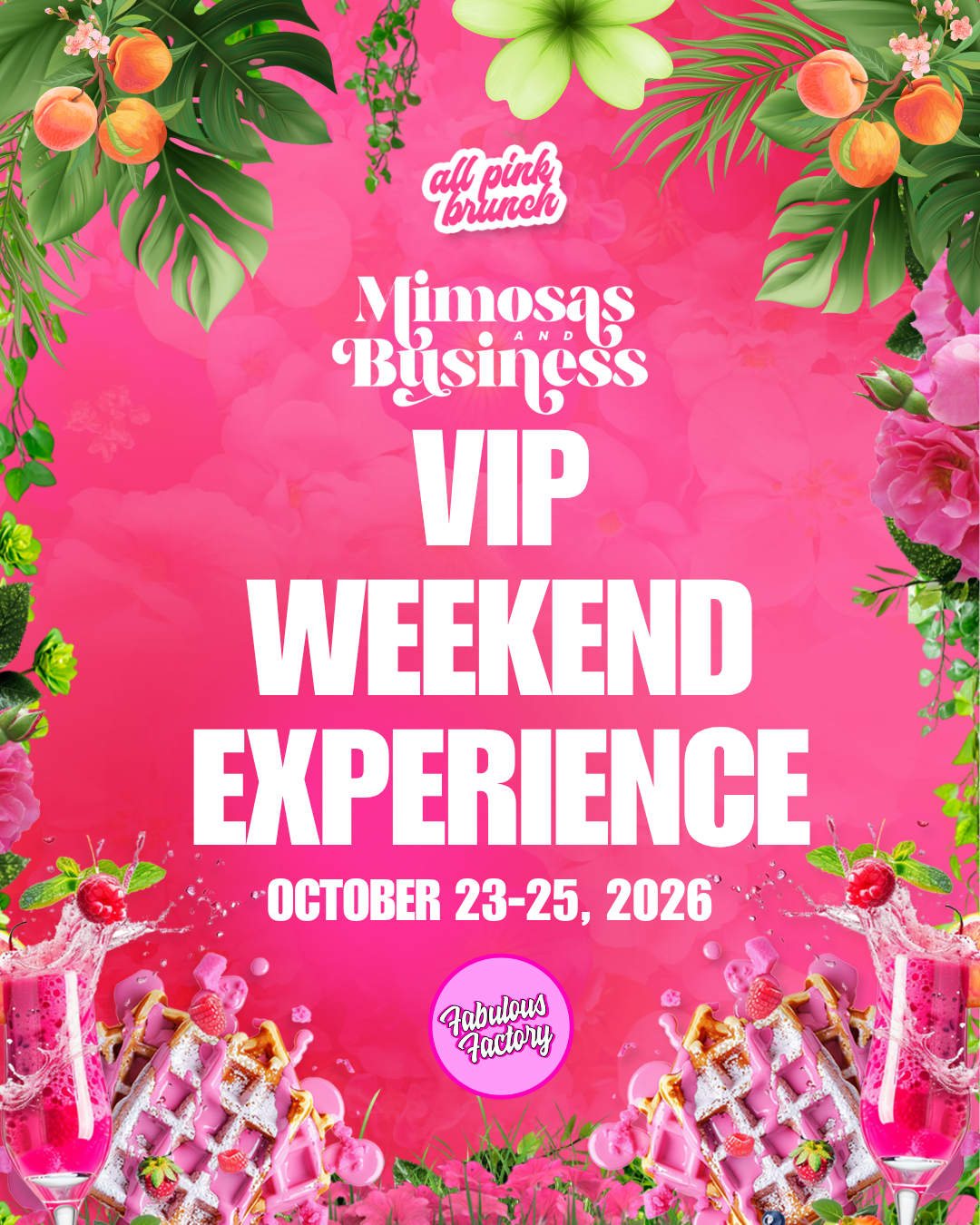 Mimosas and Business VIP Weekend Pass (Oct 23-25, 2026)