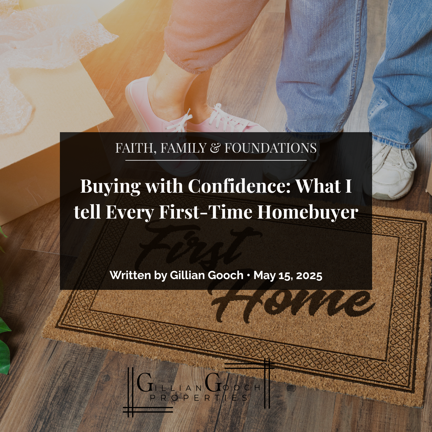 Buying with Confidence: What I tell Every First-Time Homebuyer