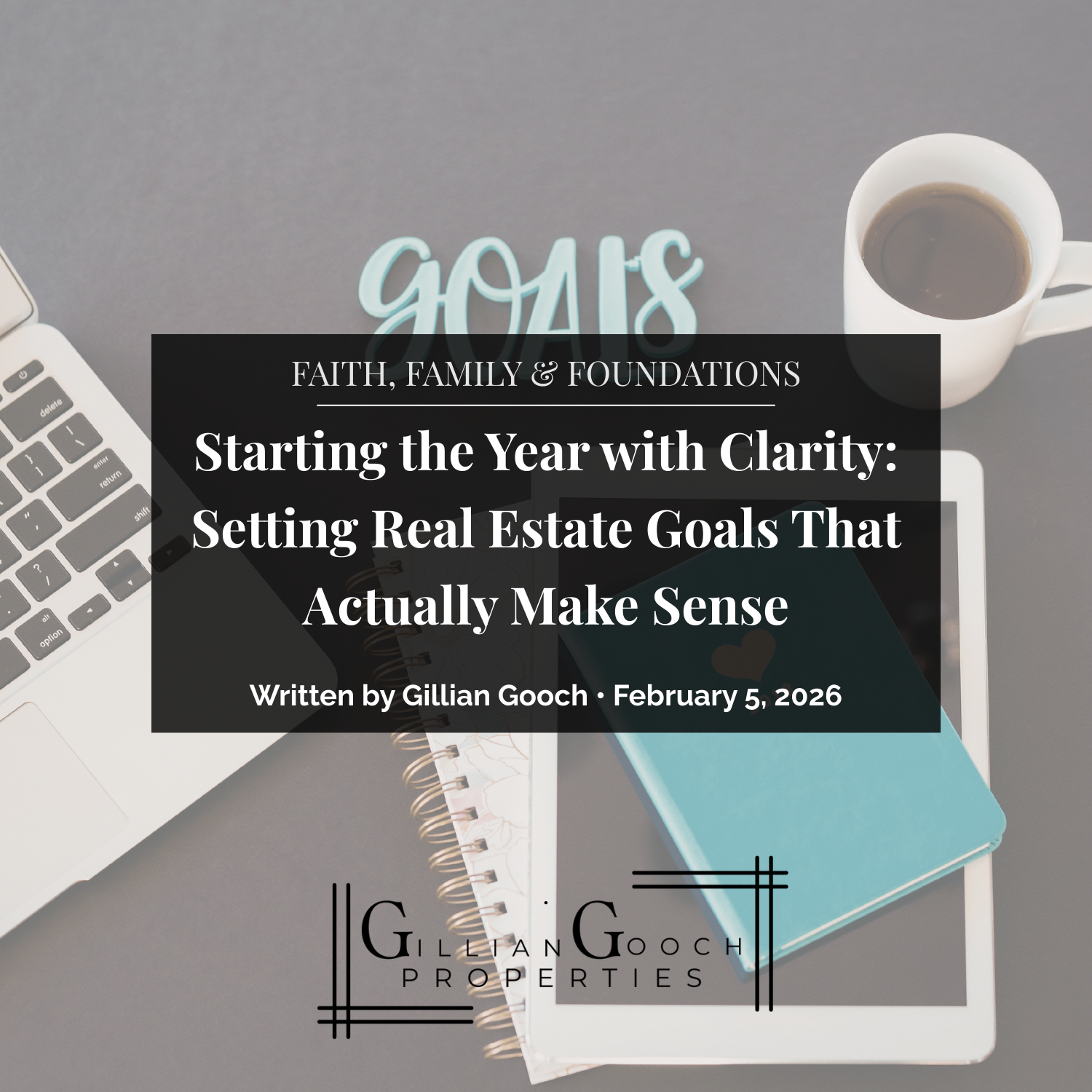 Starting the Year with Clarity: Setting Real Estate Goals That Actually Make Sense